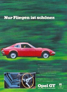 Sloganul publicitar: cele patru cuvinte „Doar zborul este mai bun...” descrie experiența trăită la bordul lui Opel GT și continuă și azi să-i emoționeze pe entuziaști.